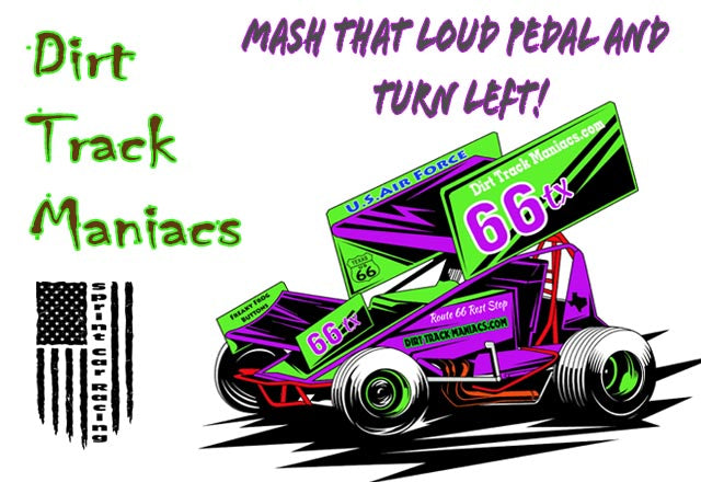 Dirt Track Maniacs Fridge Magnet with the Phrase, Mash That Loud Pedal and Turn Left