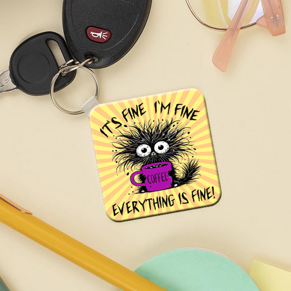 Humorous Dye Sublimated Key Ring with Its Fine I'm Fine Everything is Fine