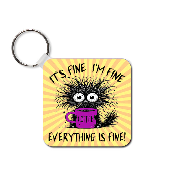 Humorous Dye Sublimated Key Ring with Its Fine I'm Fine Everything is Fine