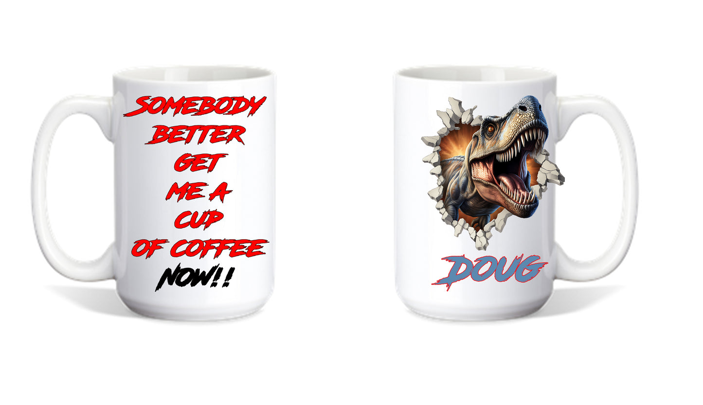 Personalized Coffee Mug, Dinosaur Coffee Mug, Humorous Coffee Mug