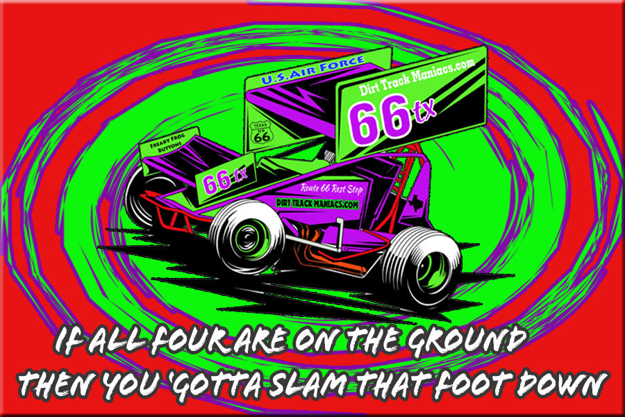 Fridge Magnet Featuring a Racing Quote: If All Four Are On The Ground, Then You Gotta Slam That Foot Down