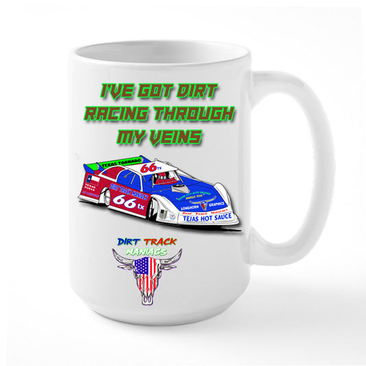Personalized Coffee Mug with Quote,"I'VE GOT DIRT RACING THROUGH MY VEINS".