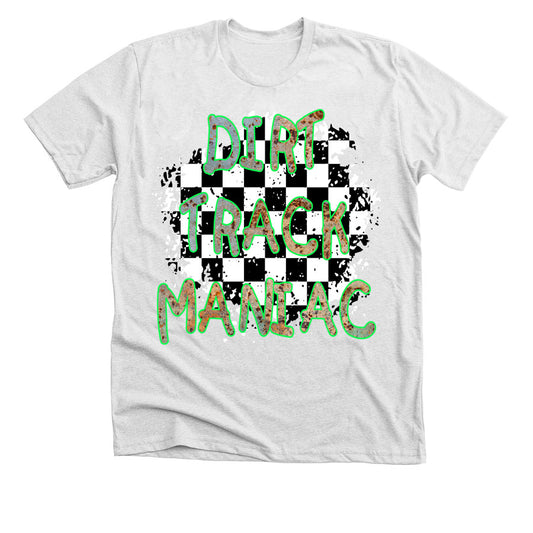 Dirt Track Maniac T-Shirt