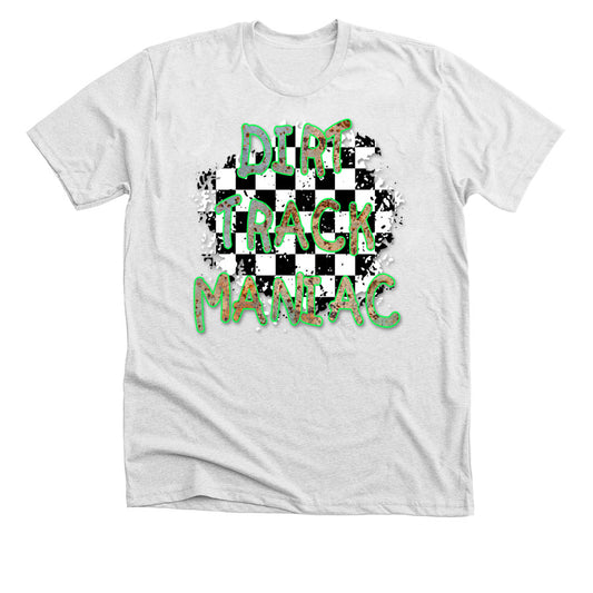 Dirt Track Maniac T-Shirt