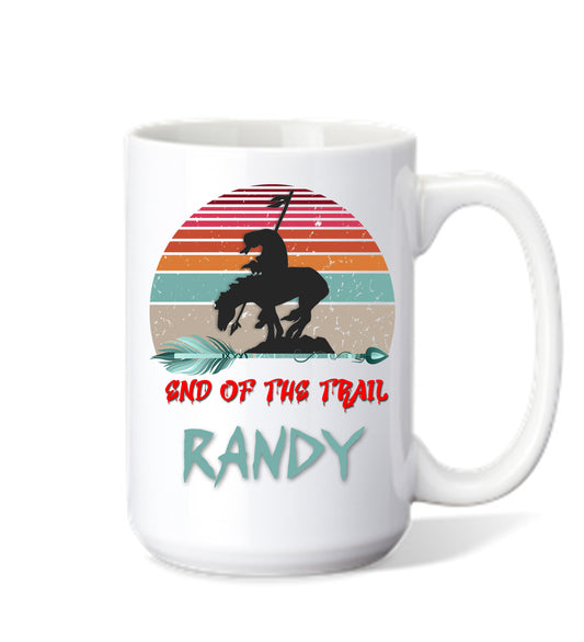 Personalized Coffee Mug End Of The Trail Graphics With The Name of Your Choice