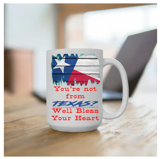 Coffee Mug Featuring Humorous Quote about Texas and Texans