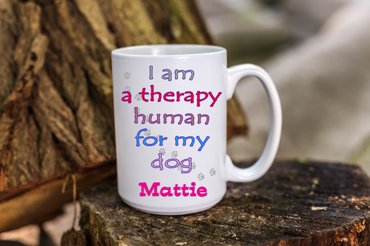 Personalized Pet Coffee Mug " I am a therapy human for my dog"
