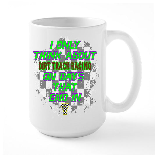 Coffee Mug With Quote, Thinking About Dirt Track Racing