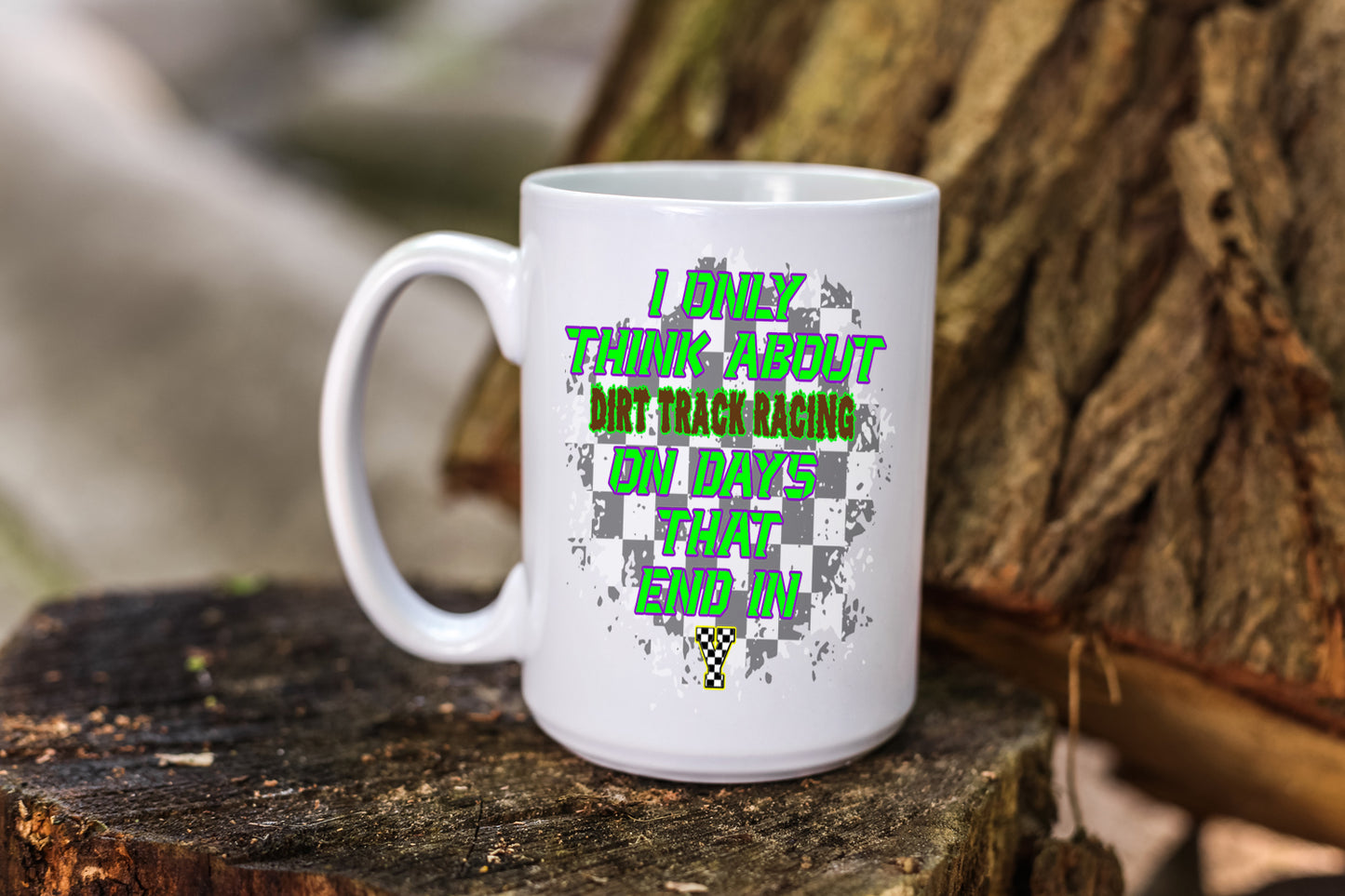 Coffee Mug With Quote, Thinking About Dirt Track Racing